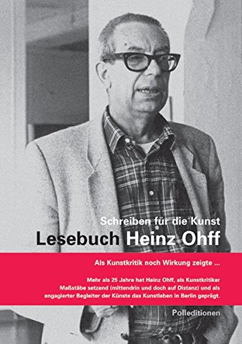 Schreiben für die Kunst. Lesebuch Heinz Ohff. Kunstkritik, Literatur, Feuilleton (= Polleditionen).
