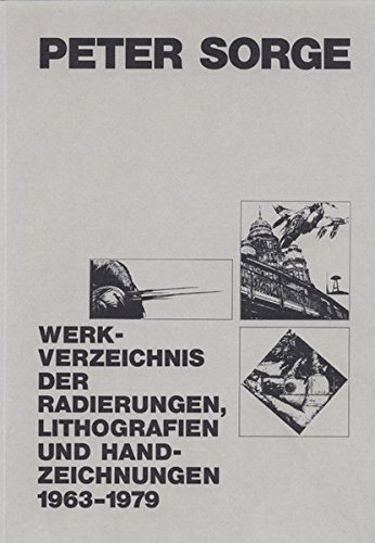 Peter Sorge: Werkverzeichnis der Radierungen, Lithografien und Handzeichnungen 1963-1979 (POLLeditionen) - Poll, Lothar C.