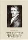 Imagen de archivo de Friedrich Tieck. Briefwechsel mit Goethe. a la venta por Antiquariat Dirk Borutta