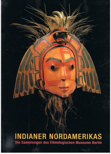 Imagen de archivo de Indianer Nordamerikas. Die Sammlungen des Ethnologischen Museums Berlin a la venta por medimops