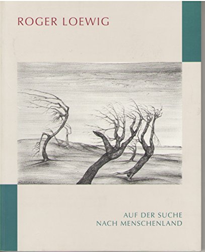 Beispielbild fr Roger Loewig. Auf der Suche nach Menschenland zum Verkauf von CSG Onlinebuch GMBH