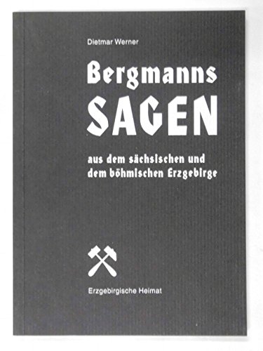 Beispielbild fr Bergmannssagen aus dem schsischen und dem bhmischen Erzgebirge zum Verkauf von Kultgut