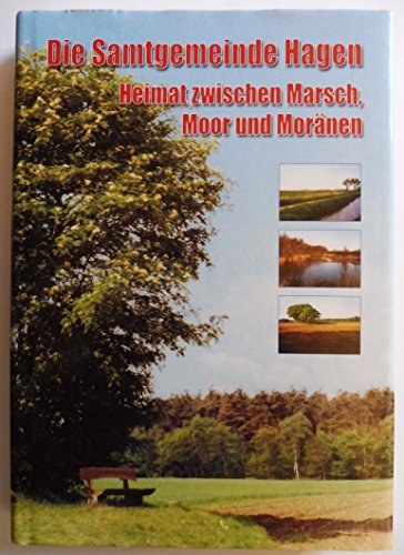 Stock image for Die Samtgemeinde Hagen - Heimat zwischen Marsch, Mohr und Mornen for sale by medimops