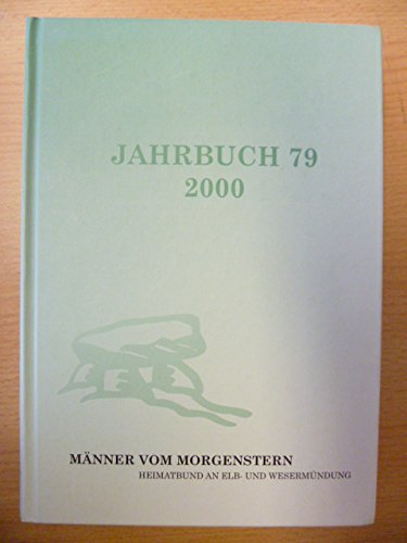 Jahrbuch 79 - 2000 Heimatbund an Elb -und Wesermündung - Männer vom Morgenstern