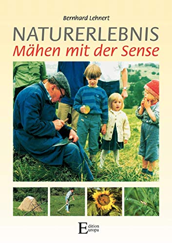 9783931773472: Naturerlebnis - Mhen mit der Sense