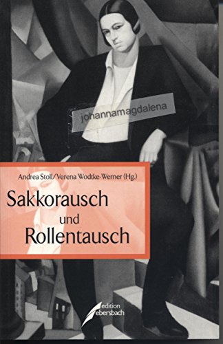 Sakkorausch und Rollentausch. Männliche Leitbilder als Freiheitsentwürfe von Frauen