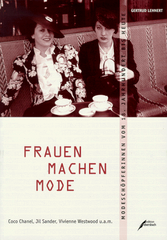 Beispielbild fr Frauen machen Mode. Modeschpferinnen vom 18. Jahrhundert bis heute zum Verkauf von PRIMOBUCH