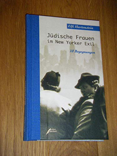 9783931782559: Jdische Frauen im New Yorker Exil: 10 Begegnungen (Blue notes)