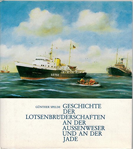 Stock image for Geschichte der Lotsenbrderschaften an der Aussenweser und an der Jade for sale by BBB-Internetbuchantiquariat