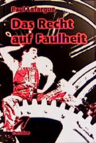 Beispielbild fr Recht auf Faulheit: Widerlegung des 'Rechts auf Arbeit' von 1848 zum Verkauf von medimops