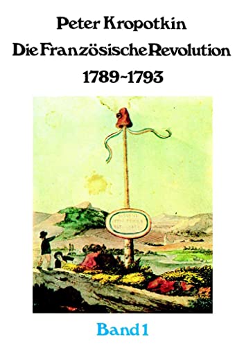 Die Französische Revolution - Band 1 und Band 2 (= vollständig) - Kropotkin Peter (Pjotr)