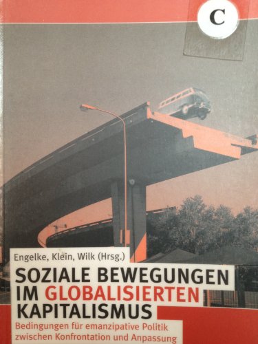 Beispielbild fr Soziale Bewegungen Im Globalisierten Kapitalismus: Bedingungen Fr Emanzipative Politik Zwischen Konfrontation Und Anpassung zum Verkauf von Hamelyn