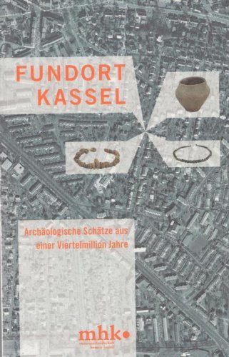 Beispielbild fr Fundort Kassel. Archologische Schtze aus einer Viertelmillion Jahre. zum Verkauf von Antiquariat & Verlag Jenior