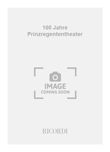 Imagen de archivo de 100 Jahre Prinzregententheater Mnchen: Tradition mit Zukunft a la venta por medimops