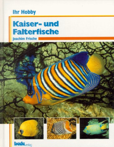 Beispielbild fr Kaiserfische und Falterfische, Ihr Hobby zum Verkauf von medimops