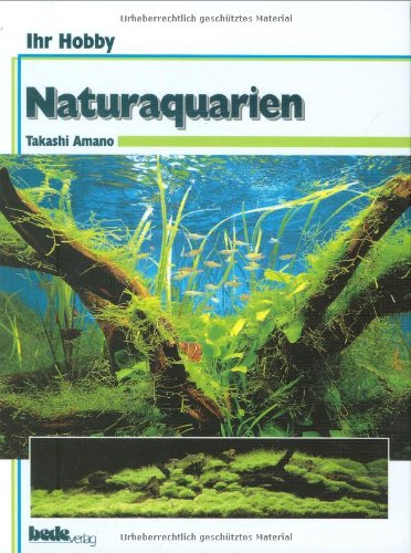 9783931792688: Naturaquarien, Ihr Hobby