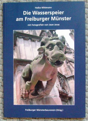Die Wasserspeier am Freiburger Münster. (Herausgegeben vom Freiburger Münsterbauverein). (Durchge...