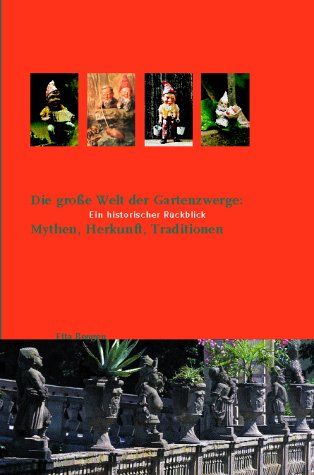Die groáe Welt der Gartenzwerge, Mythen, Herkunft, Tradition