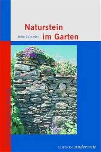 Naturstein im Garten (Historische Bauvielfalt im Detail) - Schrader, Julia und Jürgen Peters