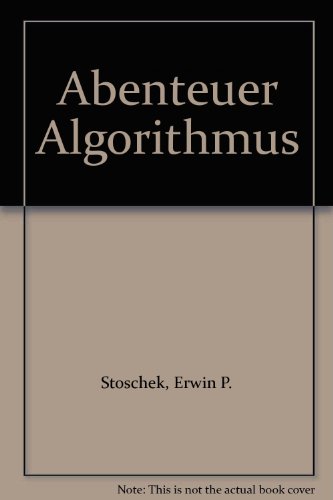 Beispielbild fr Stoschek, Erwin P: Abenteuer Algorithmus. zum Verkauf von Buchpark