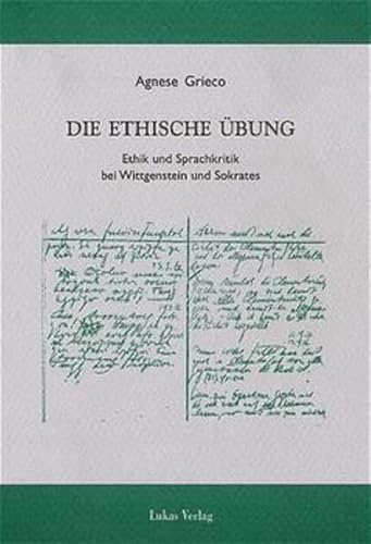 Beispielbild fr Die ethische bung. Ethik und Sprachkritik bei Wittgenstein und Sokrates. zum Verkauf von Grammat Antiquariat