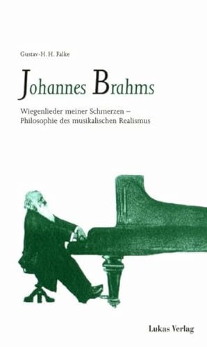 9783931836078: Johannes Brahms: Wiegenlieder meiner Schmerzen - Philosophie des musikalischen Realismus