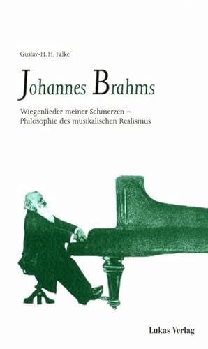 9783931836078: Johannes Brahms: Wiegenlieder meiner Schmerzen - Philosophie des musikalischen Realismus