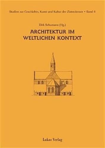 Architektur im weltlichen Kontext. ("Studien zur Geschichte, Kunst und Kultur der Zisterzienser", 4)