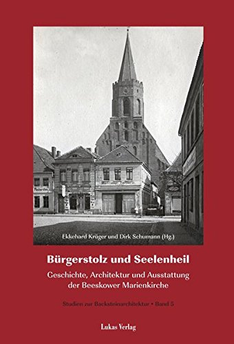 9783931836320: Studien zur Backsteinarchitektur / Brgerstolz und Seelenheil: Geschichte, Ausstattung und Architektur der Beeskower Marienkirche