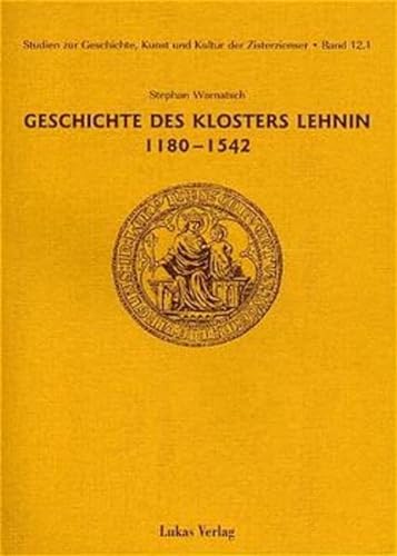 Geschichte des Klosters Lehnin 1180 - 1542 - Warnatsch, Stephan