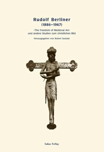 9783931836719: Rudolf berliner (1886-1967): "the freedom of medieval art" und andere studien zum christichen bild