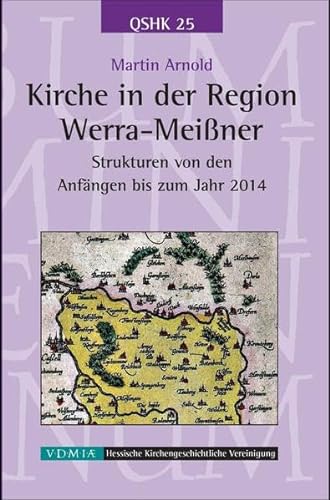 9783931849443: Kirche in der Region Werra-Meiner: Strukturen von den Anfngen bis zum Jahr 2014 - Arnold, Martin