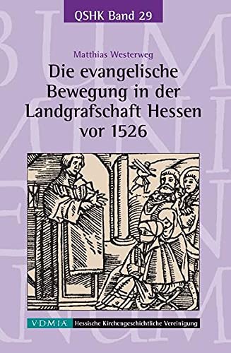 Imagen de archivo de Die evangelische Bewegung in der Landgrafschaft Hessen vor 1526 a la venta por Buchpark