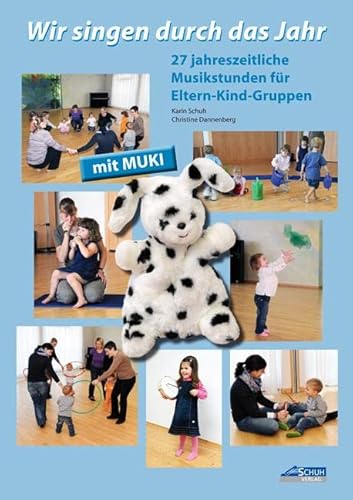 9783931862411: Wir singen durch das Jahr - Praxishandbuch: 27 jahreszeitliche Musikstunden fr Eltern-Kind-Gruppen