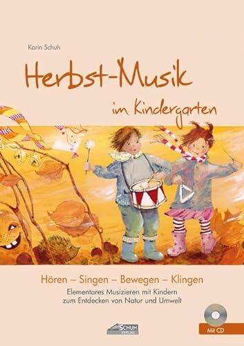 Imagen de archivo de Herbst-Musik im Kindergarten (inkl. CD): Elementares Musizieren mit Kindern zum Entdecken von Natur und Umwelt a la venta por medimops