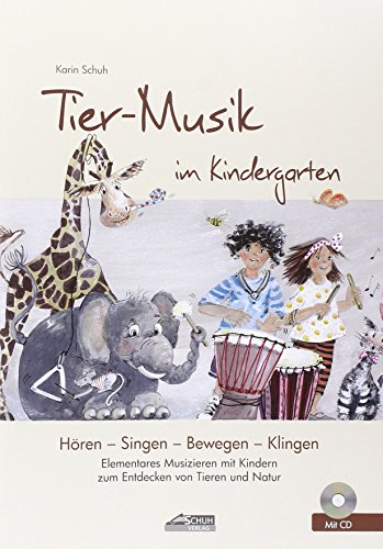 Imagen de archivo de Tier-Musik im Kindergarten (inkl. CD): Elementares Musizieren mit Kindern zum Entdecken von Tieren und Natur a la venta por medimops