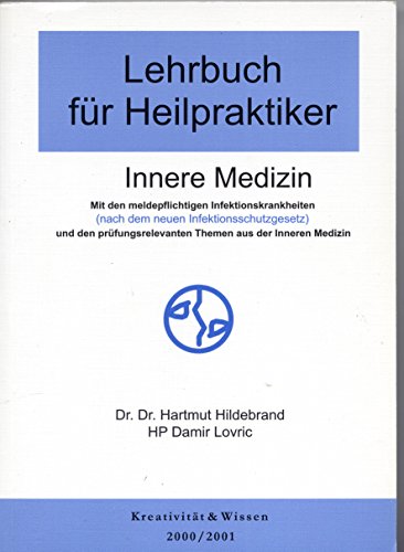 Beispielbild fr Lehrbuch fr Heilpraktiker Bd.1: Innere Medizin Prfungsrelevante Grundlagen der Inneren Medizin. Mit den meldepflichtigen Infektionskrankheiten Pathologie, Blut, Herz, Lunge, Magen, Darm, Leber, Galle, Pankreas, Niere, Stoffwechsel und Hormone Infektionen Anatomie Physiologie Medizin Pharmazie medizinische Fachgebiete HumanMedizin Klinische Fcher Heilpraktiker Prfungsvorbereitung Lehrbuch Allgemeinmedizin Naturheilkunde Hartmut Hildebrand Stephanie Khn zum Verkauf von BUCHSERVICE / ANTIQUARIAT Lars Lutzer