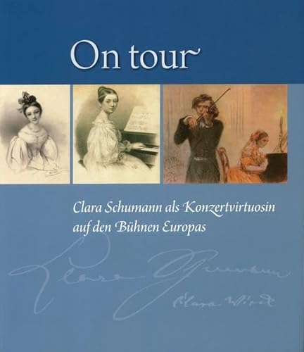 9783931878566: On tour. Clara Schumann als Konzertvirtuosin auf den Bhnen Europas