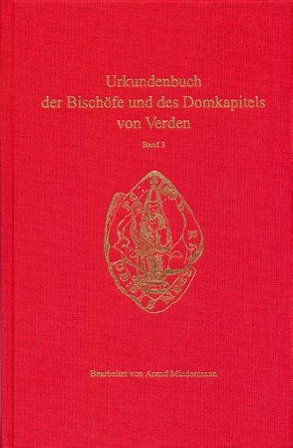 Urkundenbuch der Bischöfe und des Domkapitals von Verden [Verdener Urkundenbuch, 1. Abteilung], Band 3: 1380-1426. - - Mindermann, Arend (Bearb.)