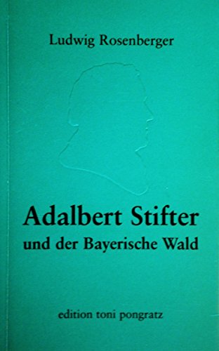 Beispielbild fr Adalbert Stifter und der Bayerische Wald zum Verkauf von medimops