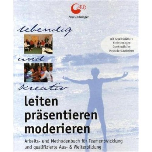 Stock image for Leiten, prsentieren, moderieren. (Arbeits und Methodenbuch) for sale by medimops