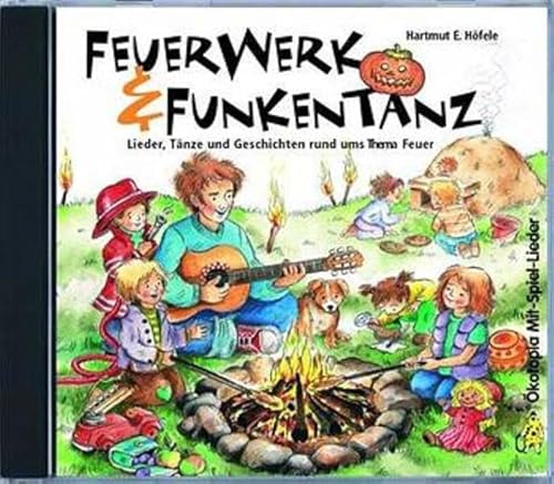 Beispielbild fr Feuerwerk und Funkentanz. CD: Lieder, Tnze und Geschichten rund ums Thema Feuer zum Verkauf von medimops