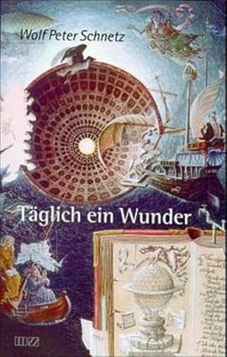 Täglich ein Wunder - Gedichte aus vierzig Jahren 1959-1999 (signiert) - Schnetz, Wolf Peter