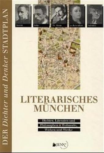 9783931911140: Literarisches Mnchen: 139 Dichter, Literaten und Philosophen- Wohnorte, Wirken und Werke