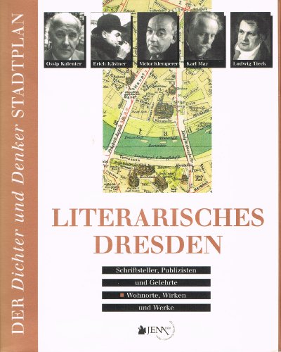 Stock image for Literarisches Dresden. 64 Schriftsteller, Publizisten und Gelehrte - Wirken, Wohnorte und Werke for sale by Buchmarie