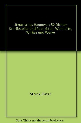 Stock image for Literarisches Hannover: 50 Dichter und Publizisten. Wohnorte und Wirken. Mit hist. und akt. Stadtplnen for sale by medimops