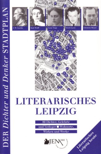 Literarisches Leipzig. 80 Dichter, Gelehrte und Verleger. Wohnorte, Wirken und Werke. - Bach, Ansgar