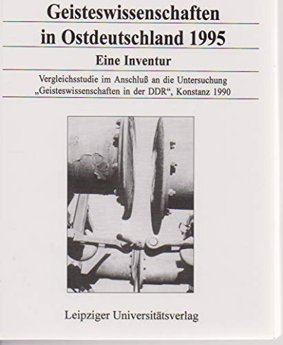 Geisteswissenschaften in Ostdeutschland 1995. Eine Inventur. Vergleichsstudie im Anschluss an die Untersuchung 