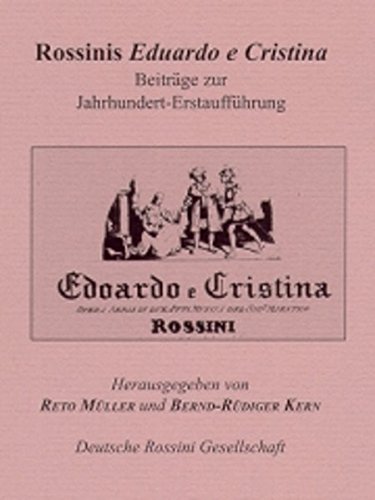 Beispielbild fr Rossinis Eduardo e Cristina Beitrge zur Jahrhundert-Erstauffhrung zum Verkauf von Buchpark