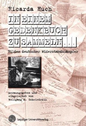 Beispielbild fr In einem Gedenkbuch zu sammeln.: Bilder deutscher Widerstandskmpfer Schwiedrzik, Wolfgang M und Huch, Ricarda zum Verkauf von biblioMundo